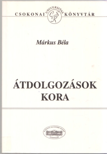 Mrkus Bla - tdolgozsok kora (Sarkadi Imre s a sematizmus)