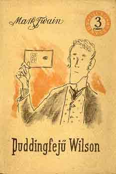 Mark Twain - Puddingfej� Wilson (Olcs� K�nyvt�r)