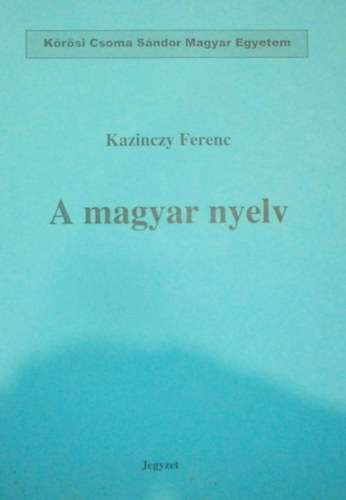 Kazinczy Ferenc - A magyar nyelv