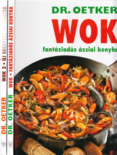 Dr. Oetker - WOK 1-2. (Fant�ziad�s �zsiai konyha - �j receptek �s �tletek)