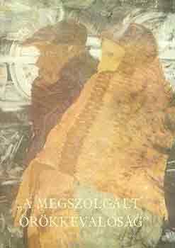 Bihari S�ndor  (szerk.) - "A megszolg�lt �r�kk�val�s�g" (versek a magyar t�rt�nelemr�l)