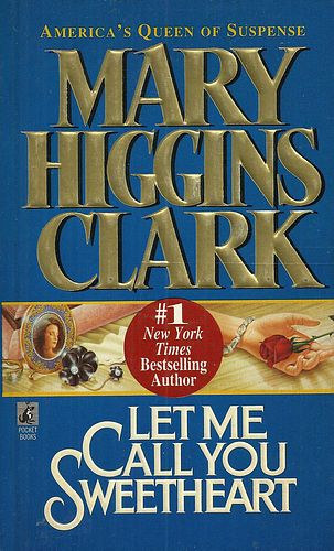 Mary Higgins Clark - Let Me Call You Sweetheart