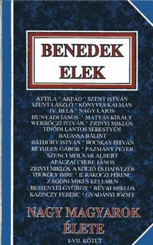 Benedek Elek - Nagy magyarok lete I-VII. (egy ktetben)