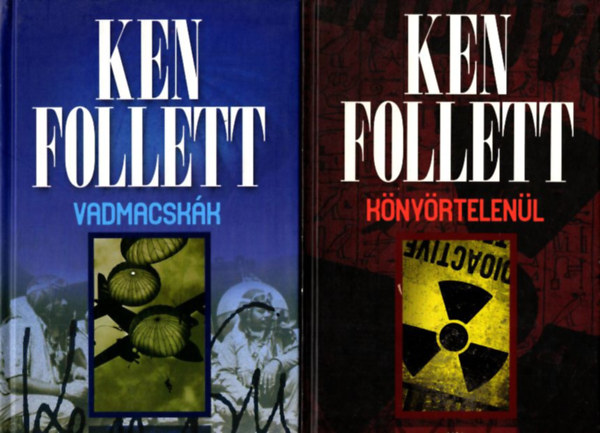Ken Follett - 2 db Ken Follett regny: Vadmacskk + Knyrtelenl