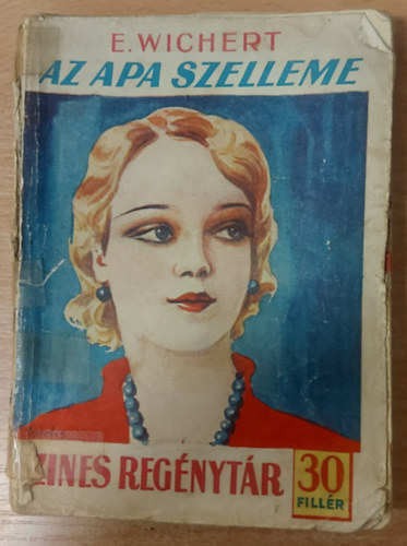 E. Wichert - Az apa szelleme (Színes regénytár 234. szám)