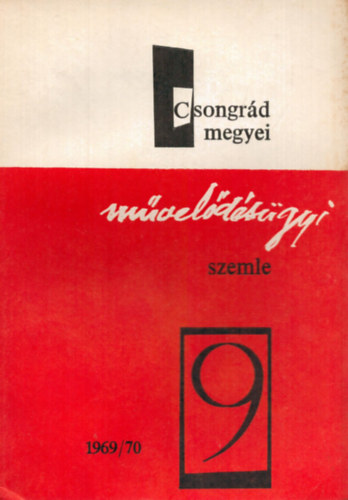 Dr. Vida Zoltn  (szerk.) - Csongrd megyei mveldsgyi szemle 1969/70. tanv IX.