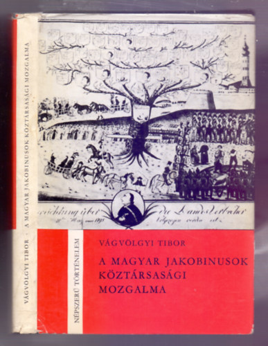 V�gv�lgyi Tibor - A magyar jakobinusok k�zt�rsas�gi mozgalma