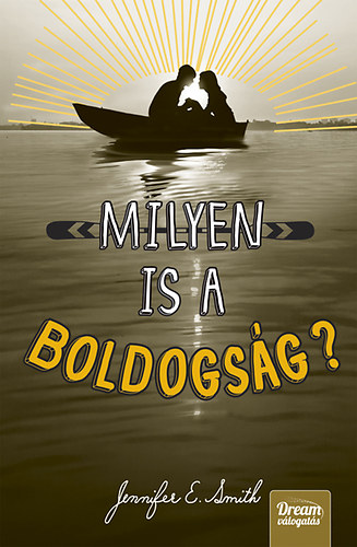 Jennifer E. Smith - Milyen is a boldogs�g?