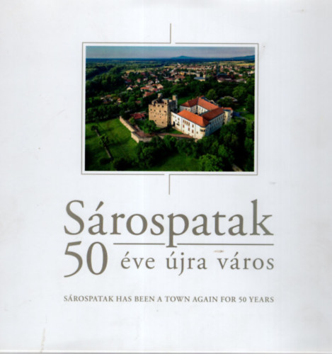 Aros Jnos Csrnk Mariann  (szerk.) - Srospatak 50 ve jra vros