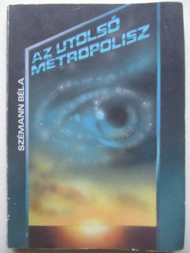 Sz�mann B�la - Az utols� metropolisz