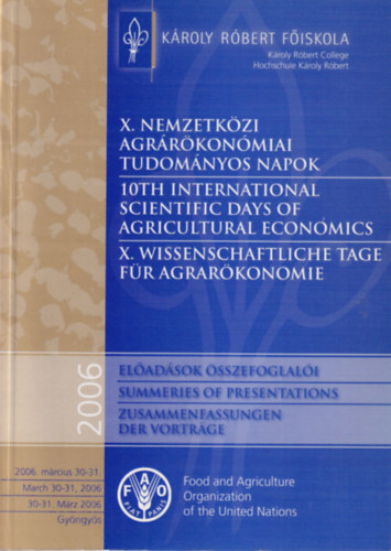 Lakatos Mrk, Rajna Renta Kirly Zsolt - X. Nemzetkzi Agrrkonmiai Tudomnyos Napok - Eladsok sszefoglali 2006 mrcius 30-31. - Kroly Rbert Fiskola