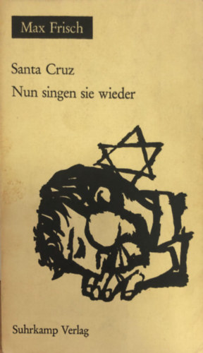 Max Frisch - Santa Cruz. Nun singen sie wieder