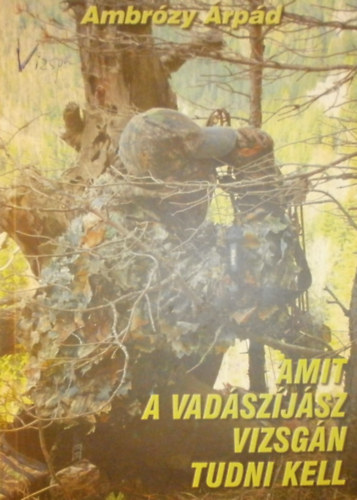 Bal  Attila, Glck Balzs Ambrzy Jzsef - Amit a vadszjsz vizsgn tudni kell