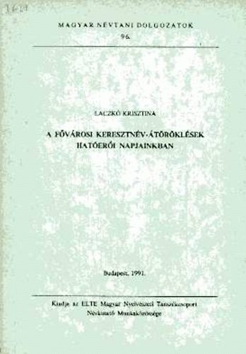 Lack Krisztina - A fvrosi keresztnv-trklsek hateri napjainkban