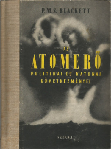 P.M.S. Blackett - Az atomer� politikai �s katonai k�vetkezm�nyei