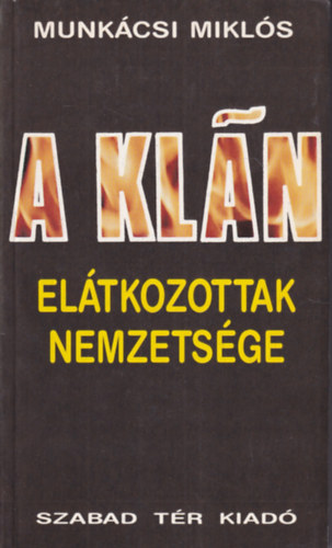 Munkcsi Mikls - A kln - Eltkozottak nemzetsge