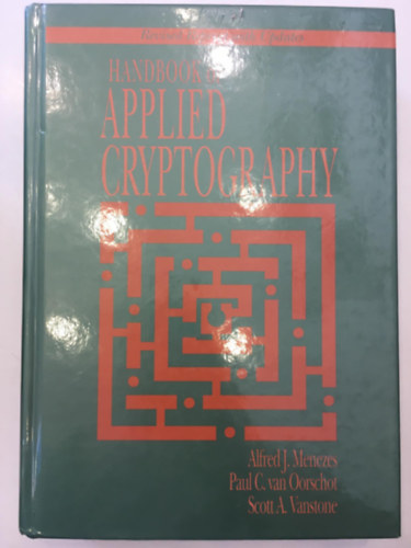 Paul C. van Oorschot, Scott A. Vanstone Alfred J. Menezes - Handbook of Applied Cryptography