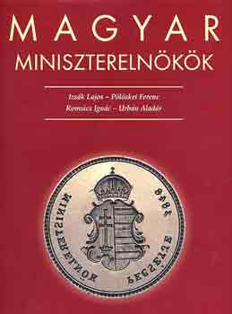 P�l�skei Ferenc, Romsics Ign�c, Izs�k Lajos, Dom�ny Andr�s Urb�n Alad�r - Magyar minisztereln�k�k