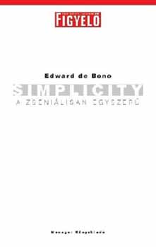 Edward De Bono - Simplicity - A zsenilisan egyszer
