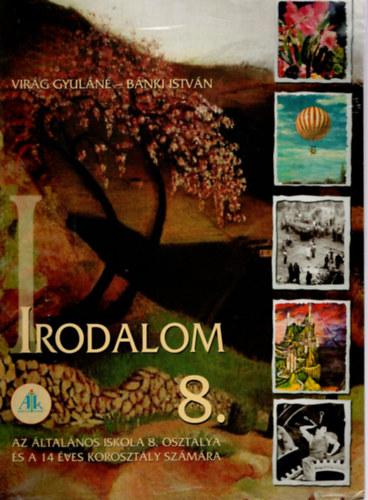 B�nki Istv�n Vir�g Gyul�n� - Irodalom 8. - az �ltal�nos iskola 8. oszt�lya �s a 14 �ves koroszt�ly sz�m�ra