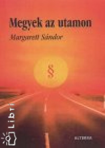 Margarett S�ndor - Megyek az utamon