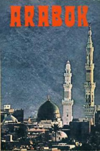 Kozmosz Könyvek - Arabok Irodalmi és politikai antológia
