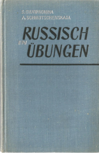A. Schirotschenskaja S. Chawronina - Russisch in bungen