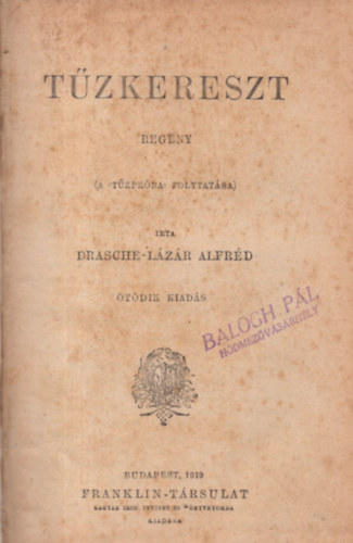 Drasche Lázár Alfréd - Tűzkereszt ( A tűzpróba folytatása )