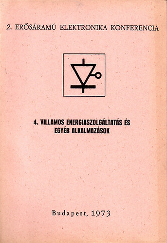 2. Er�s�ram� Elektronika Konferencia  - 4. Villamos energiaszolg�ltat�s �s egy�b alkalmaz�sok