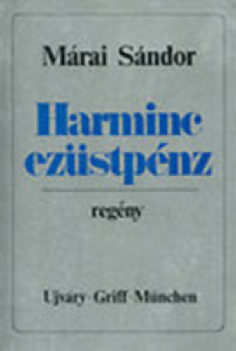 Márai Sándor - Harminc ezüstpénz (I. kiadás)