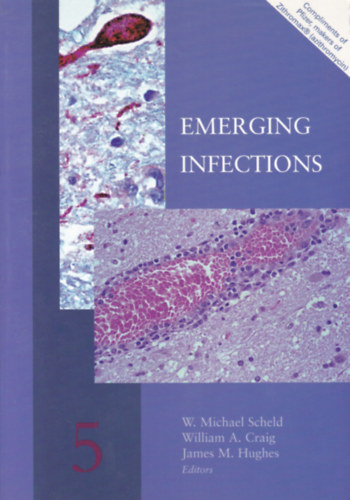 W. Michael Scheld - William A. Craig - James M. Hughes - Emerging Infections 5. (j fertzsek - angol nyelv)