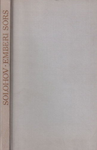 Mihail Solohov - Emberi sors (Szász Endre eredeti rézkarcaival)