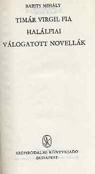 Babits Mihály - Tímár Virgil fia-Halálfiai-VÁlogatott novellák