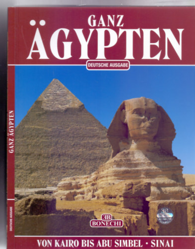 Abbas Chalaby - Ganz gypten - Von Kairo bis Abu Simbel und der Sinai (2. Neubearbeitete Ausgabe)