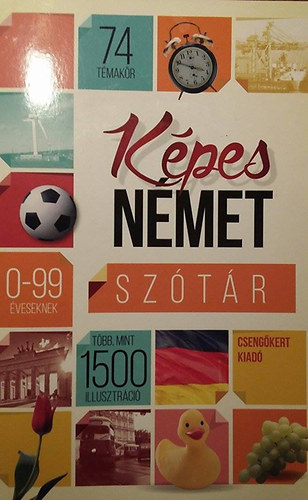 Szinay Hajnalka  (szerk.) - Kpes nmet sztr 0-99 veseknek