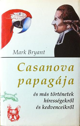 Mark Bryant - Casanova papagja s ms trtnetek hressgekrl s kedvenceikrl