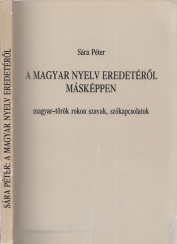 Sra Pter - A magyar nyelv eredetrl mskppen (magyar-trk rokon szavak, szkapcsolatok)