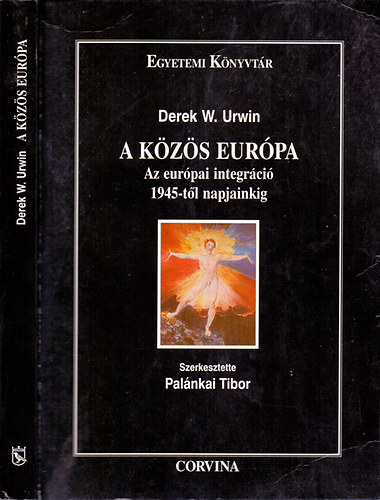 Derek W. Urwin - A kzs Eurpa - Az eurpai integrci 1945-tl napjainkig