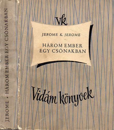 Jerome K. Jerome - Három ember egy csónakban (nem számítván a kutyát)