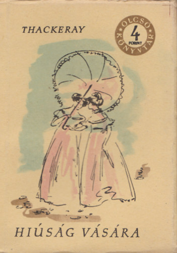 W.M. Thackeray - Hi�s�g v�s�ra I-III. (olcs� k�nyvt�r)