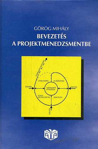 Görög Mihály - Bevezetés a projektmenedzsmentbe