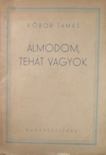 Kóbor Tamás - Álmodom, tehát vagyok