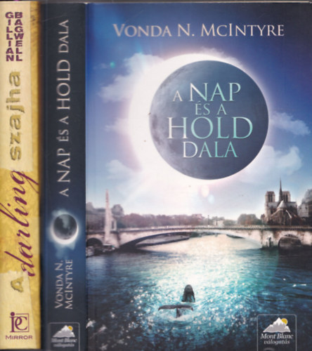 Vonda N. McIntyre Gillian Bagwell - 2 db. romantikus regny (A darling szajha + A Nap s a Hold dala)