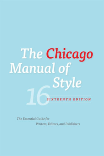 The Chicago Manual of Style: The Essential Guide for Writers, Editors, and Publishers (14th Edition)
