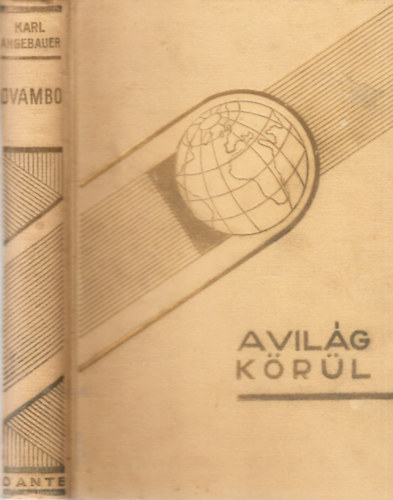 Karl Angebauer - Ovambo -15 v Dlnyugat-Afrikban (A vilg krl)