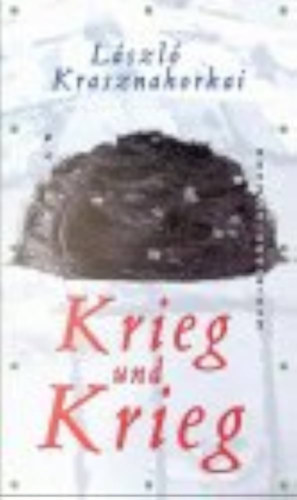 Krasznahorkai Lszl - Krieg und Krieg ("Hbor s hbor") nmet nyelven
