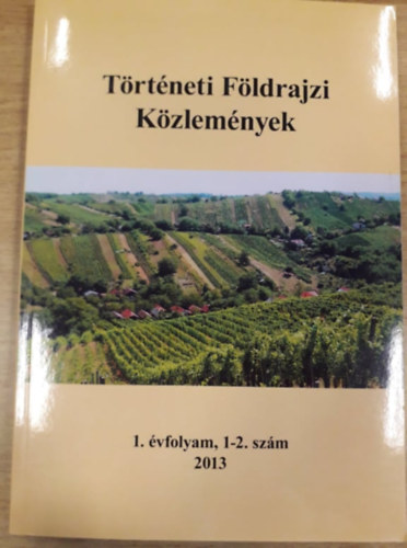 Frisnyák Sándor (szerk.) Kókai Sándor (szerk.) - Történeti Földrajzi Közlemények - 1. évfolyam, 1-2. szám