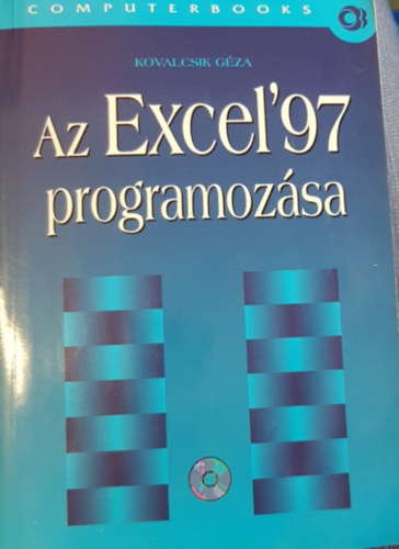 Kovalcsik Géza - Az Excel '97 programozása