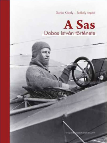 Durkó Károly - Székely Árpád - A Sas: Dobos István története