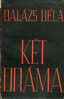 Balzs Bla - Kt drma